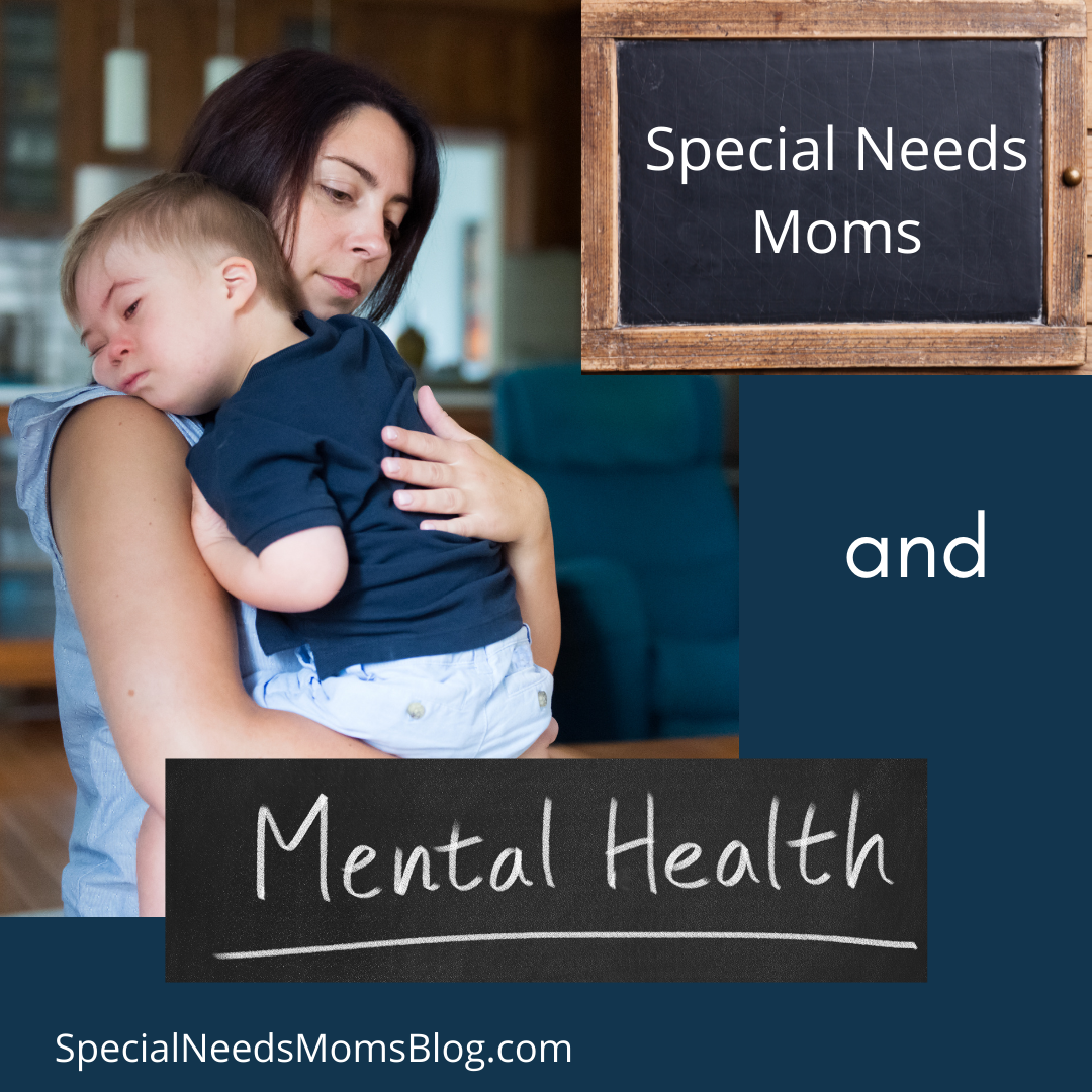 Special Needs Moms and Mental Health - Special Needs Moms Blog